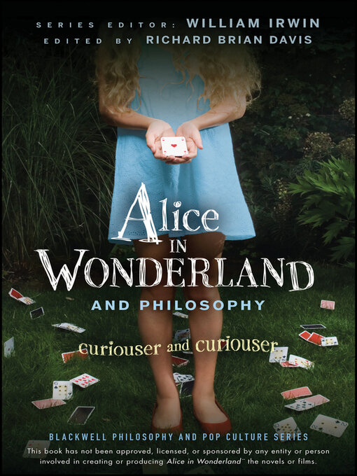 Title details for Alice in Wonderland and Philosophy by William Irwin - Available